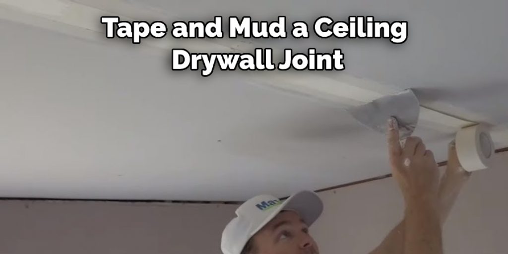 Tape and Mud a Ceiling  Drywall Joint