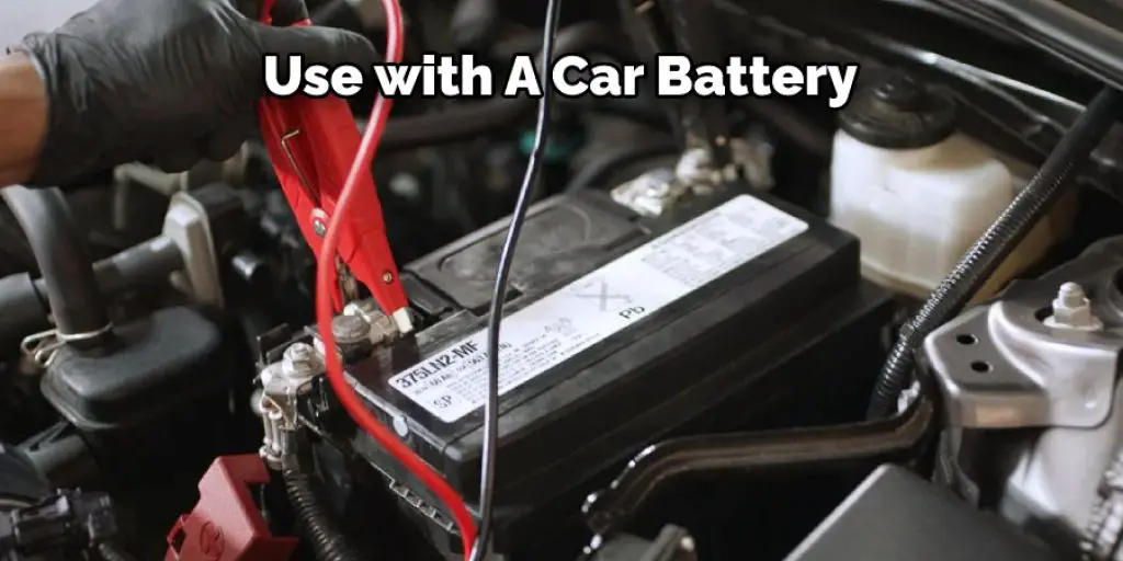 Use with A Car Battery