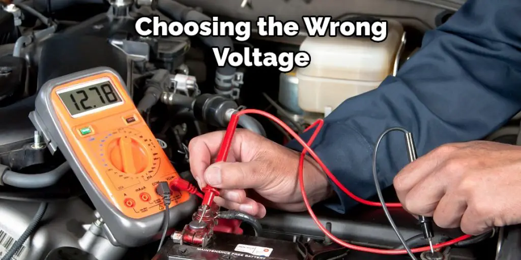 Choosing the Wrong  Voltage 