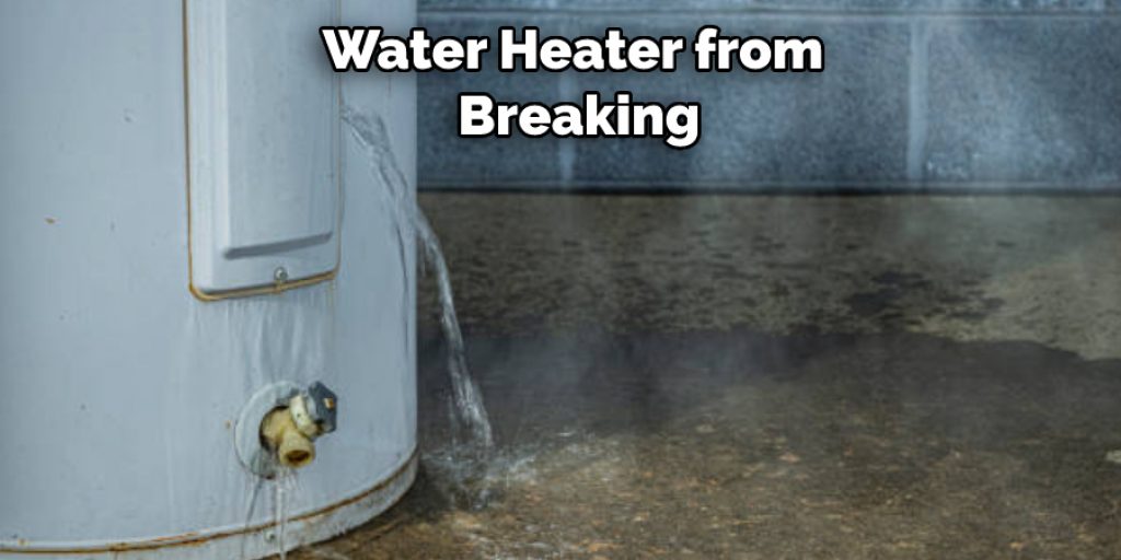 Water Heater from Breaking