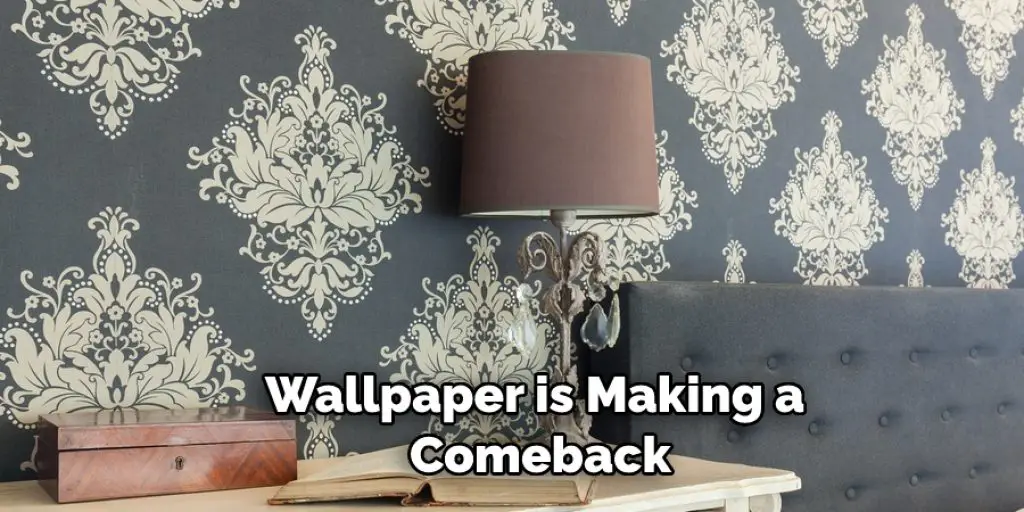 Wallpaper is Making a  Comeback