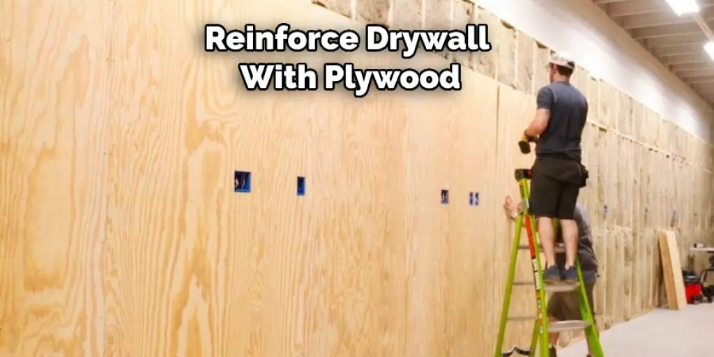 Reinforce Drywall  With Plywood