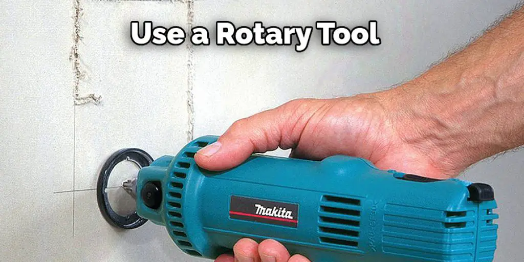 Use a Rotary Tool 