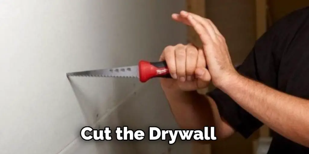 Cut the Drywall
