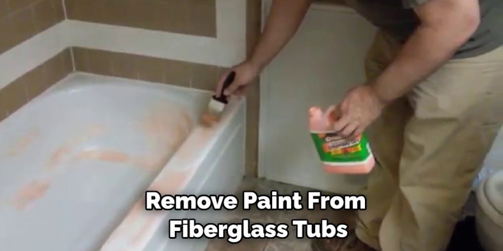 Remove Paint From  Fiberglass Tubs