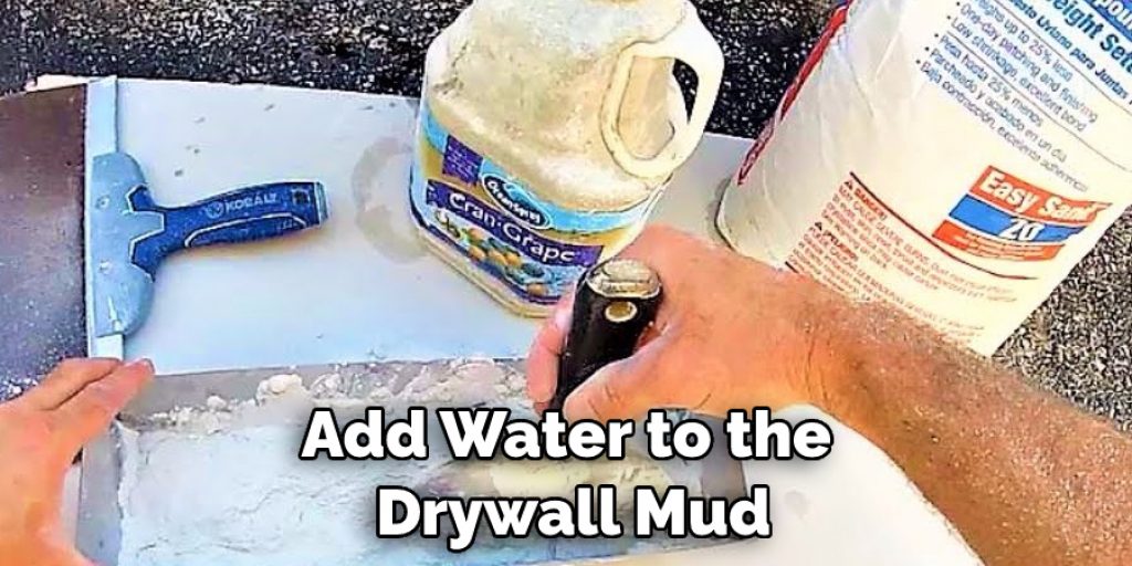 Add Water to the  Drywall Mud