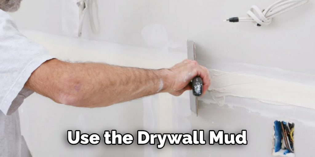 Use the Drywall Mud