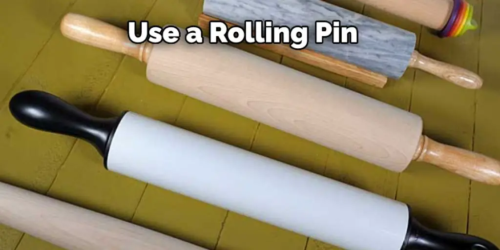 Use a Rolling Pin