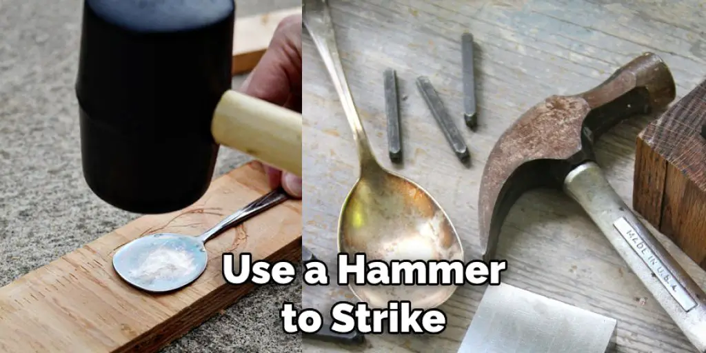 Use a Hammer to Strike 
