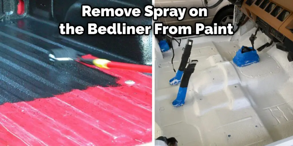 Remove Spray on the Bedliner From Paint