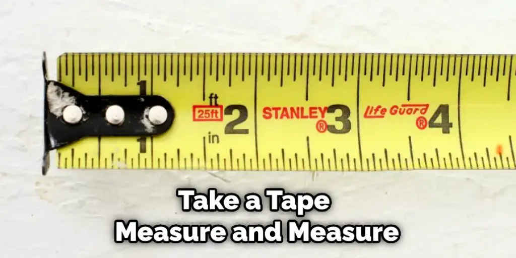 Take a Tape Measure and Measure