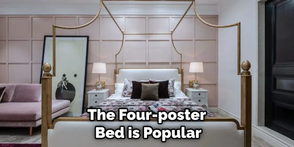 The Four-poster Bed is Popular