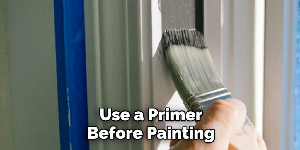 Use a Primer  Before Painting