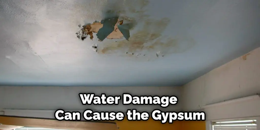 Water Damage Can Cause the Gypsum