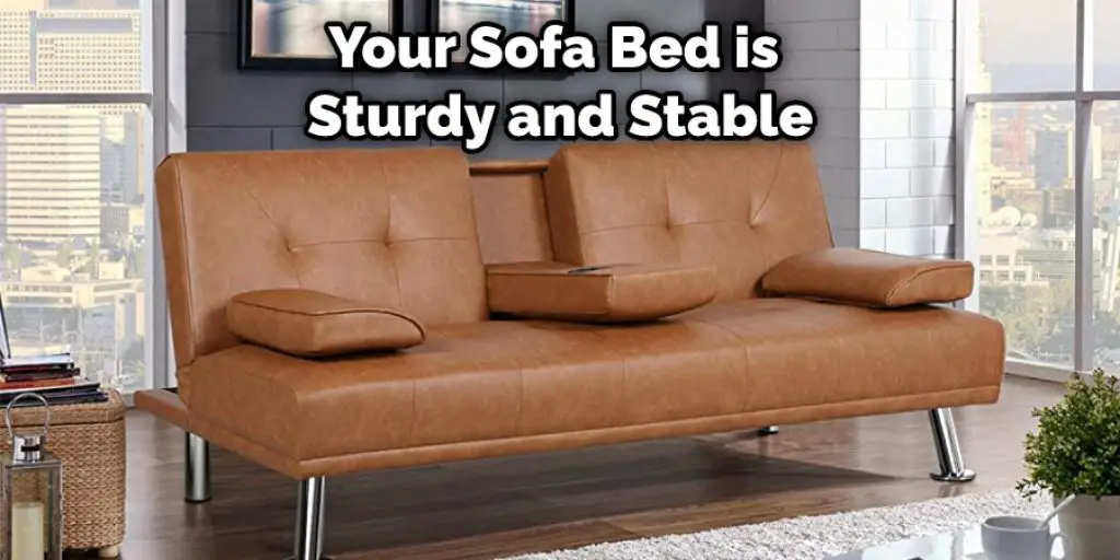 Your Sofa Bed is Sturdy and Stable
