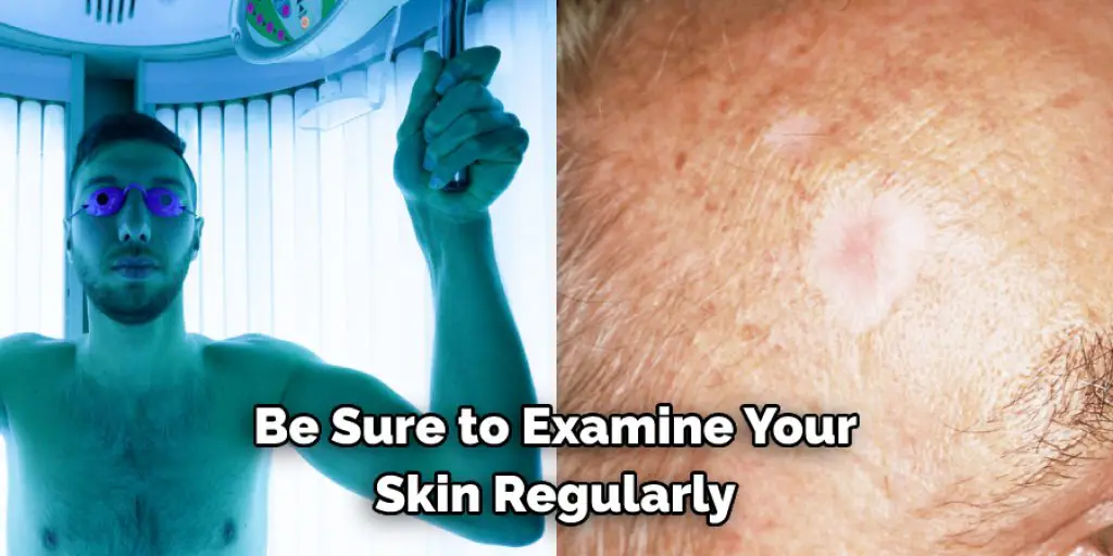 Be Sure to Examine Your Skin Regularly