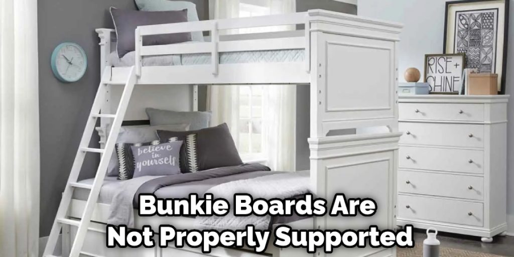 Bunkie Boards Are Not Properly Supported