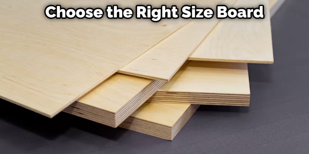 Choose the Right Size Board