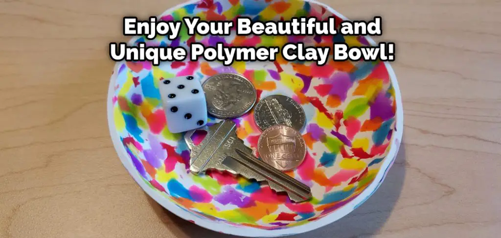 Enjoy Your Beautiful and Unique Polymer Clay Bowl!