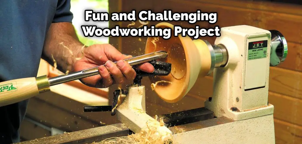 Fun and Challenging Woodworking Project