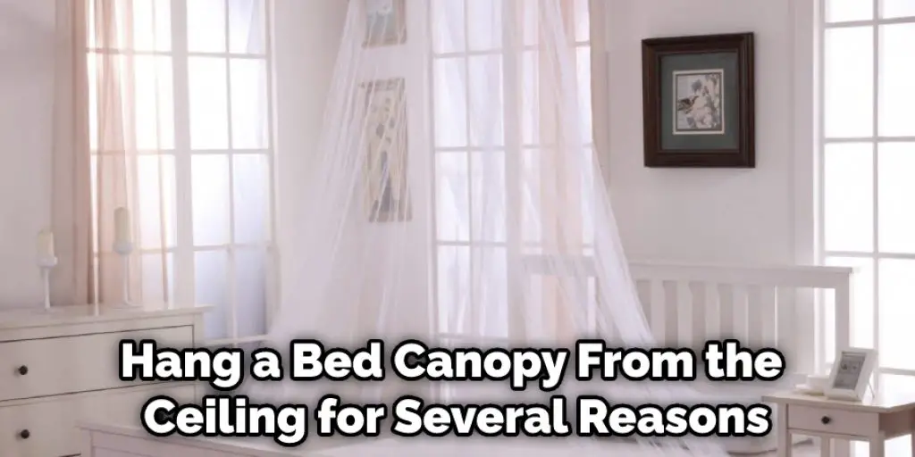 Hang a Bed Canopy From the Ceiling for Several Reasons