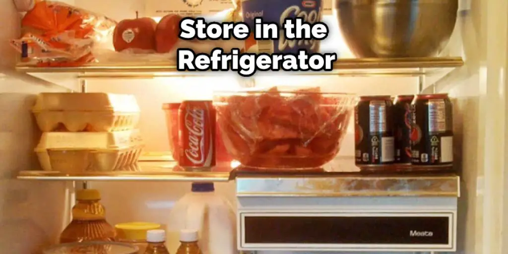 Store in the Refrigerator