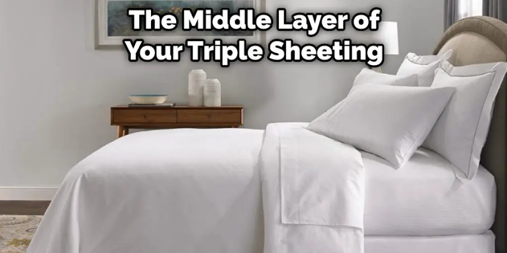 The Middle Layer of Your Triple Sheeting