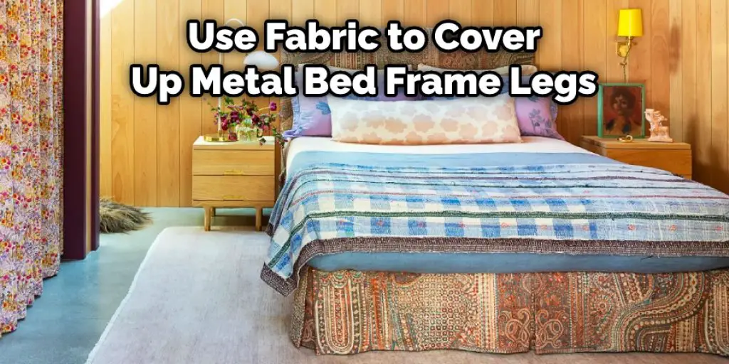 Use Fabric to Cover Up Metal Bed Frame Legs