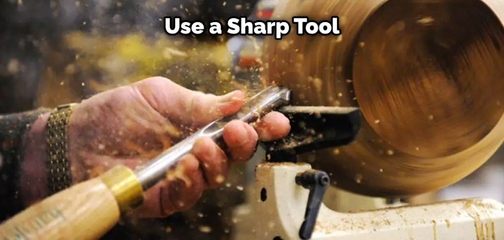Use a Sharp Tool
