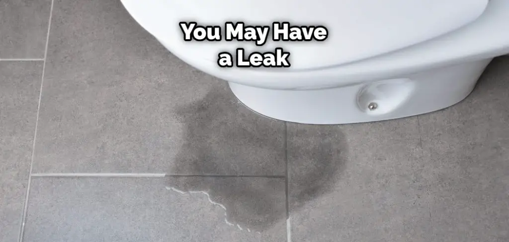 You May Have a Leak