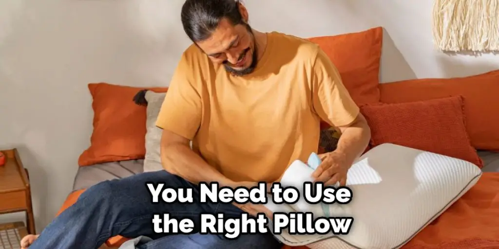 You Need to Use the Right Pillow