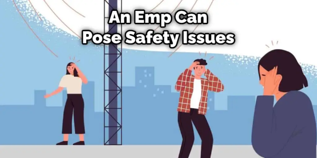 An Emp Can Pose Safety Issues