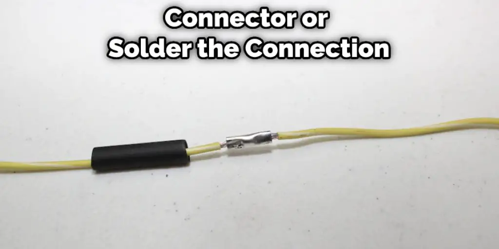 Connector or Solder the Connection