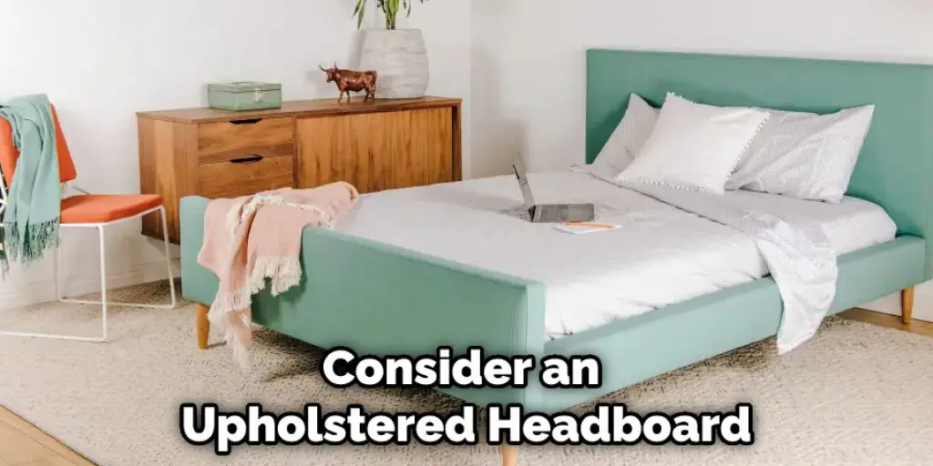 Consider an Upholstered Headboard