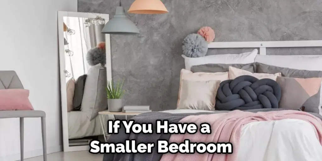 If You Have a Smaller Bedroom