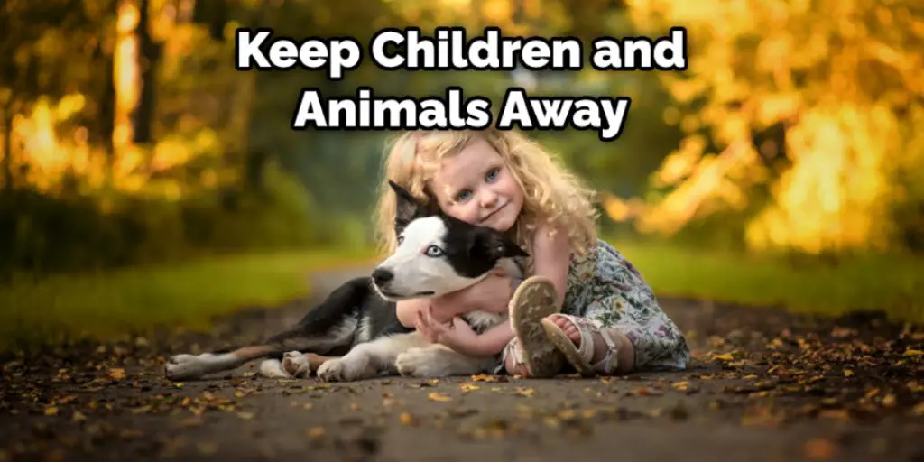 Keep Children and Animals Away