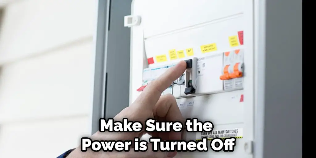 Make Sure the Power is Turned Off